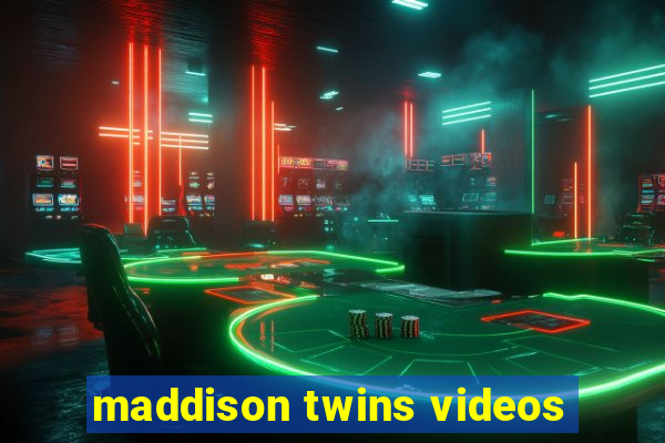 maddison twins videos